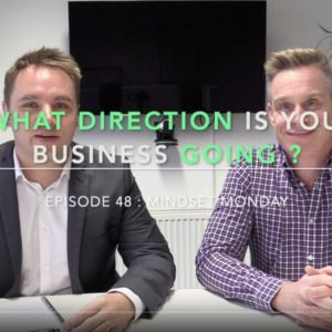 Episode 48 What Direction is Your Business Going? Business Coach Andy Hemming and Lewis Haydon ActionCOACH West Midlands Worcestershire Shropshire Growth Sales Marketing