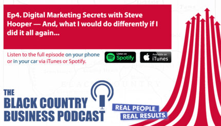 Ep4. Digital Marketing Secrets with Steve Hooper — And, what I would do differently if I did it all again...