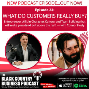 Podcast Episode 24. WHAT DO CUSTOMERS REALLY BUY? Entrepreneur skills that will make you stand out! — Connor Healy