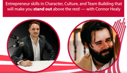 Podcast Episode 24. WHAT DO CUSTOMERS REALLY BUY? Entrepreneur skills that will make you stand out! — Connor Healy